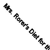Mrs. Rorer's Diet for the Sick (Classic Reprint)